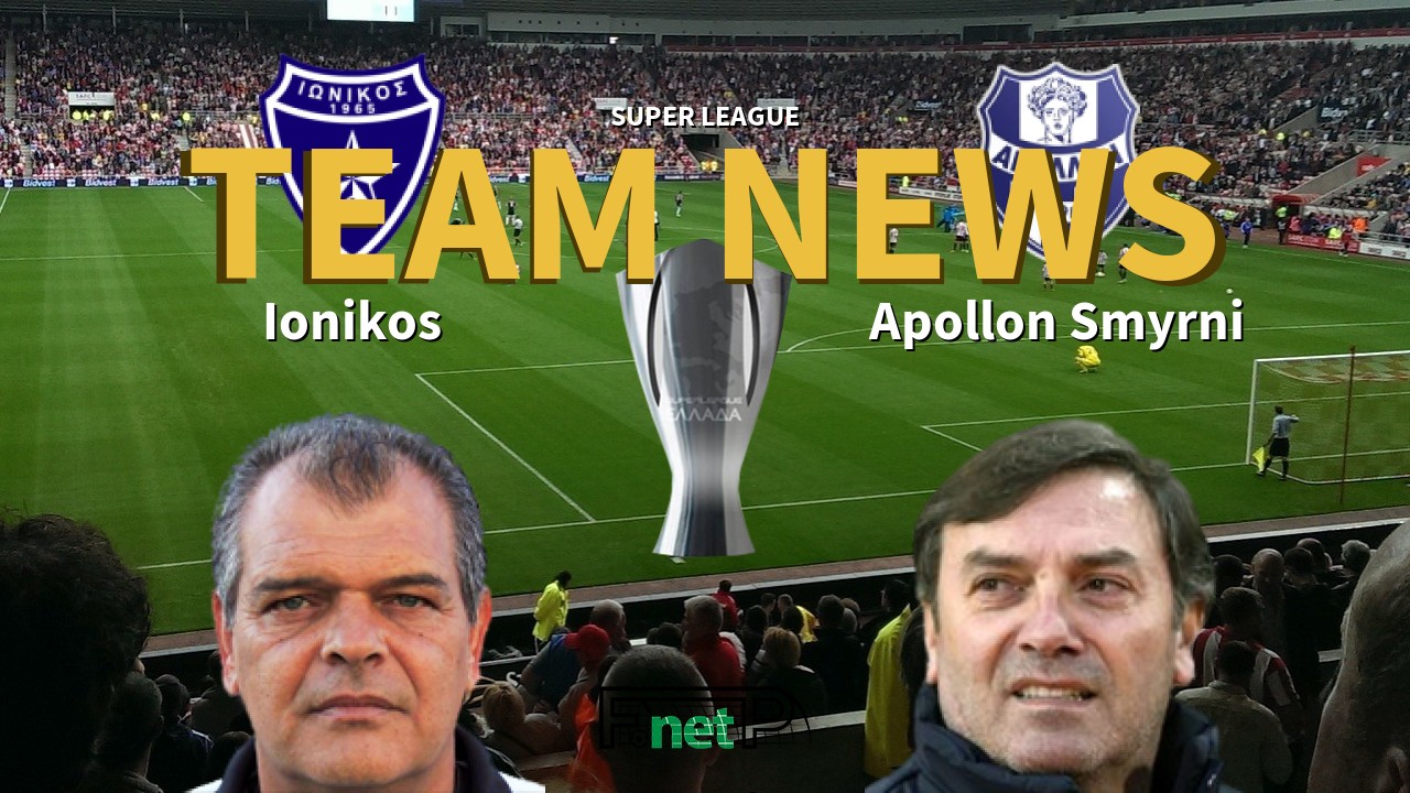 Super League News: Ionikos vs Apollon Smyrni Confirmed Line-ups