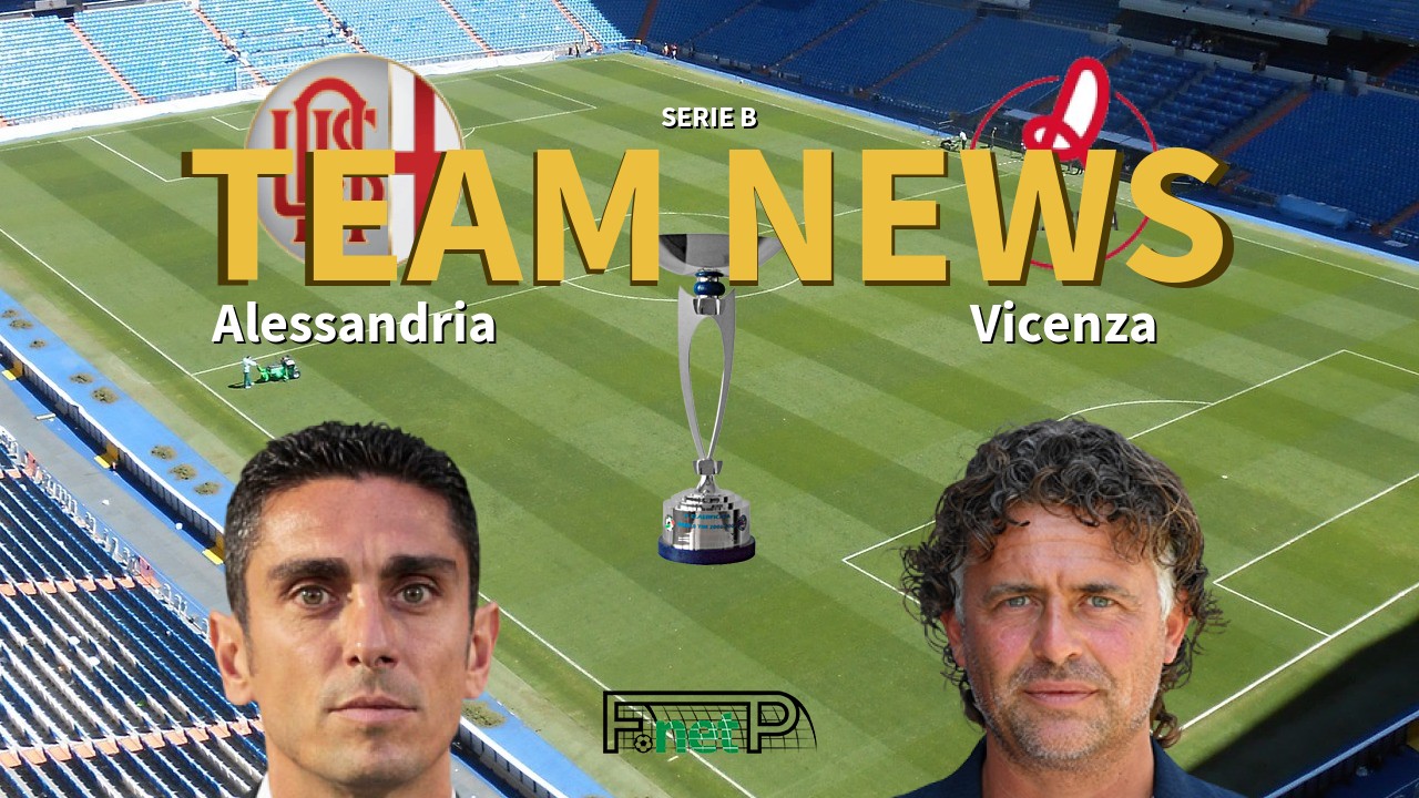 Serie B News: Alessandria vs Vicenza Confirmed Line-ups