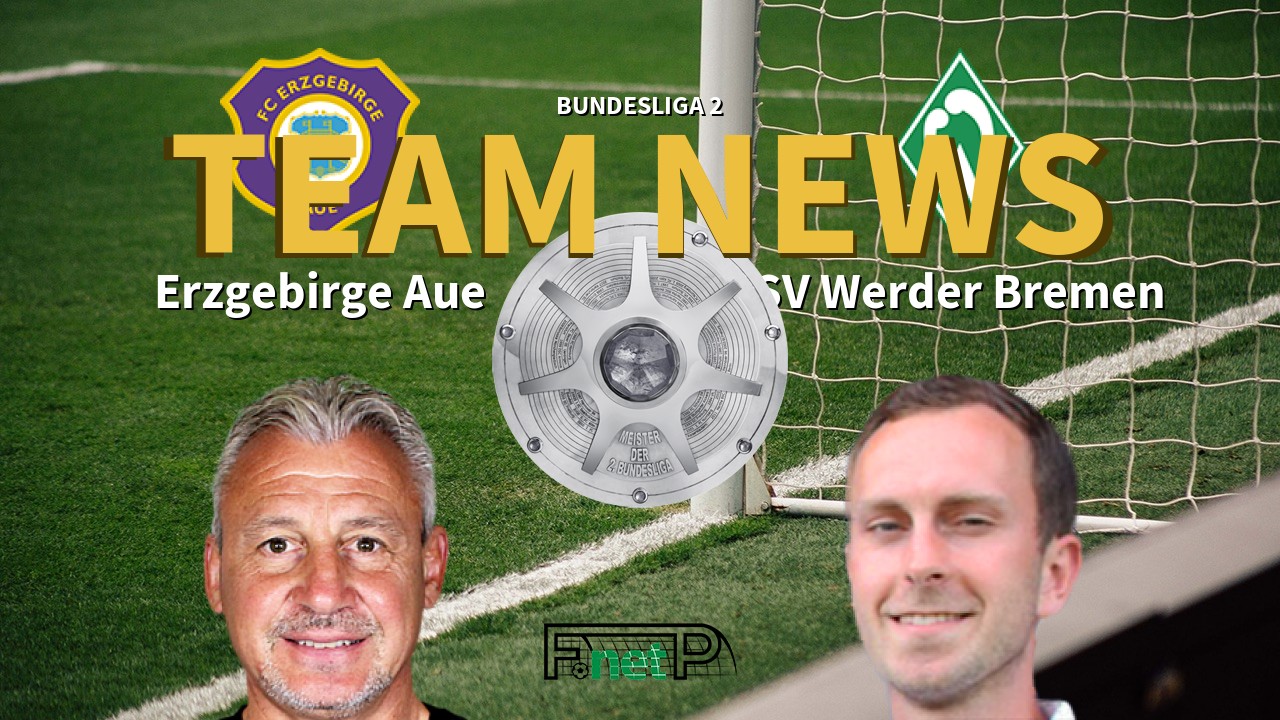 Bundesliga 2 News: Erzgebirge Aue vs Werder Bremen Confirmed Line-ups