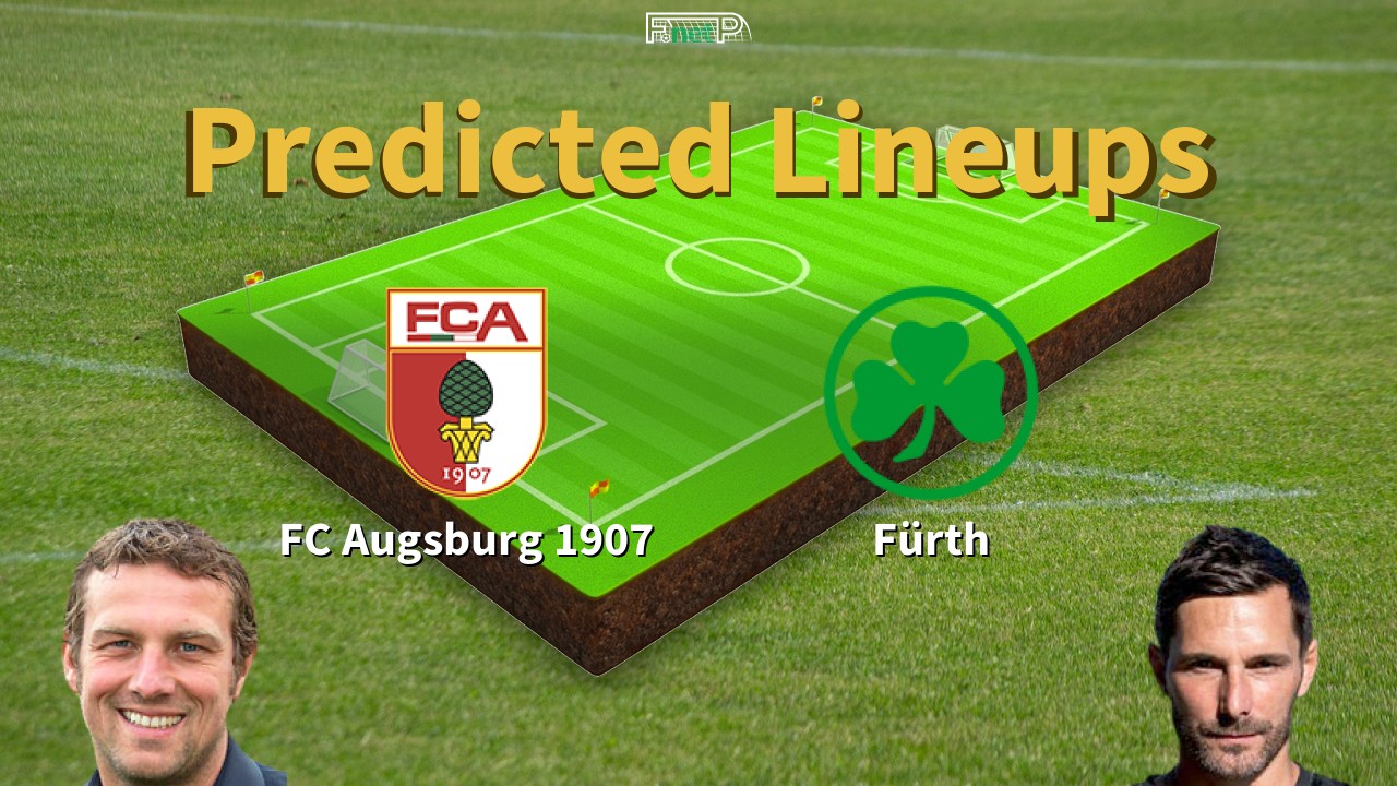Predicted Lineups and Player Updates for Augsburg vs Greuther Furth 14/05/22 - Bundesliga 1 News