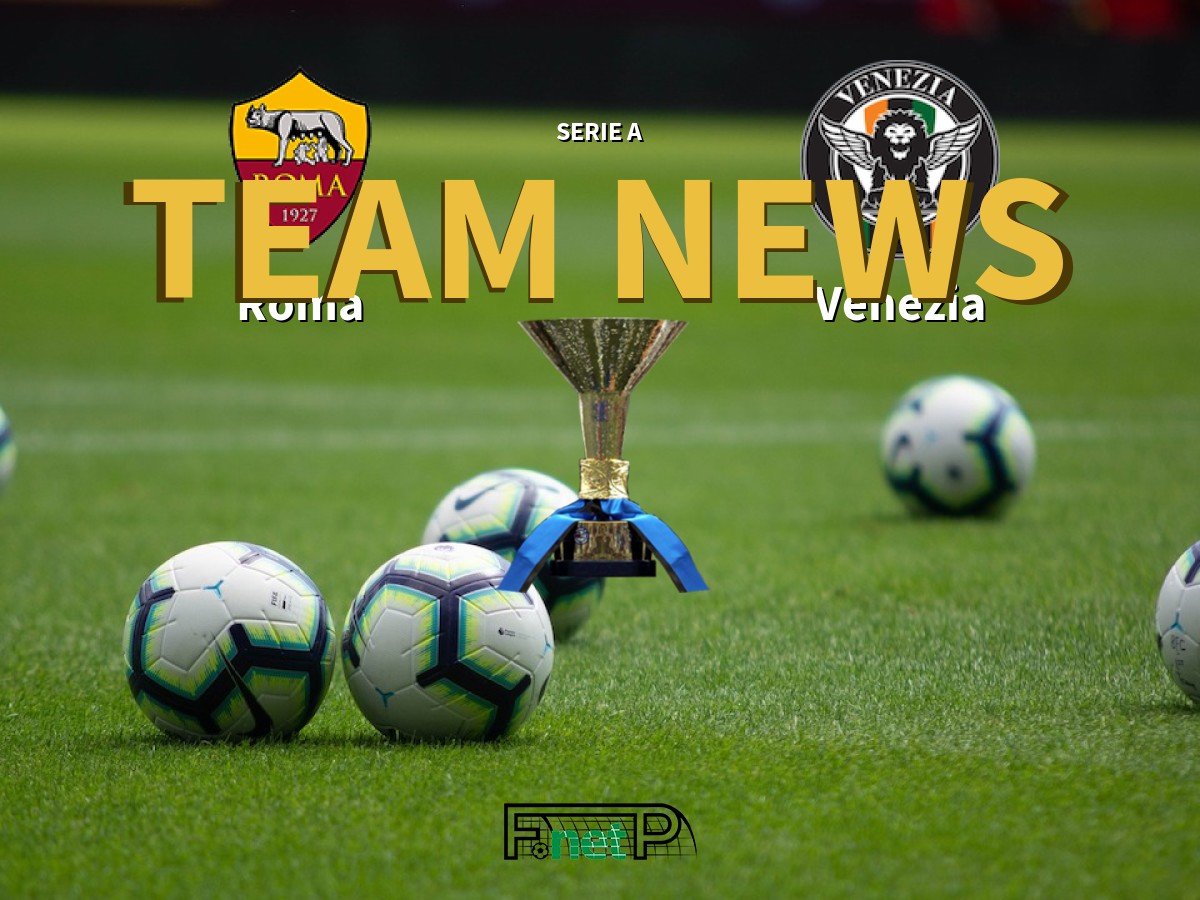 Serie A line-ups: Roma vs. Venezia - Football Italia