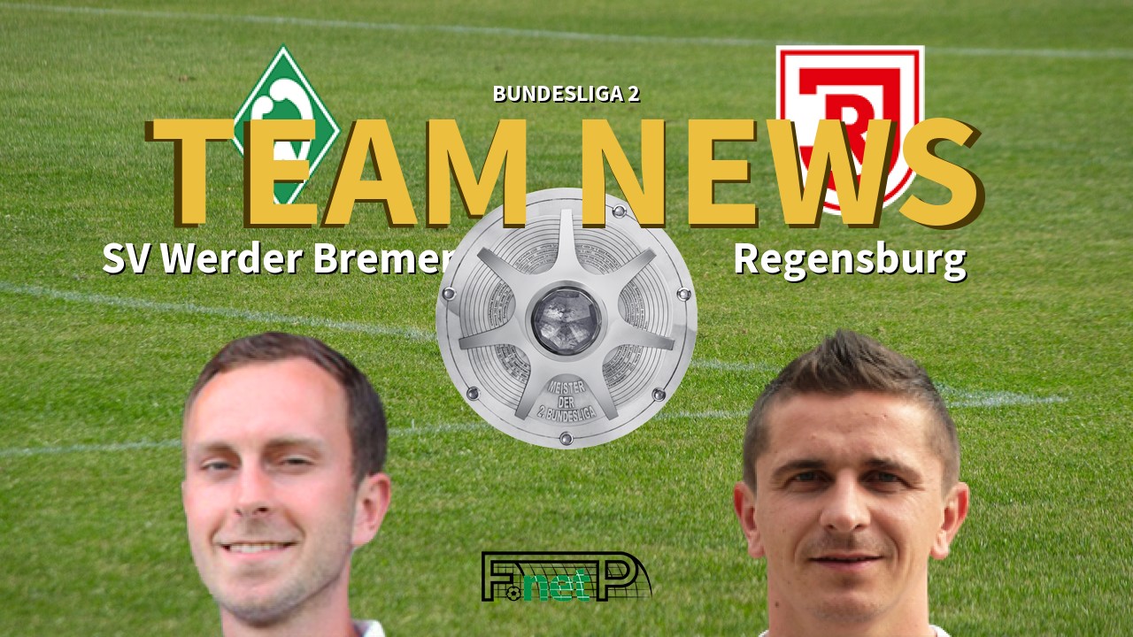 Bundesliga 2 News: Werder Bremen vs Regensburg Confirmed Line-ups