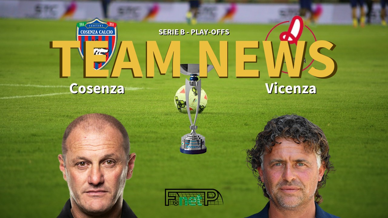 Serie B - Play-offs News: Cosenza vs Vicenza Confirmed Line-ups