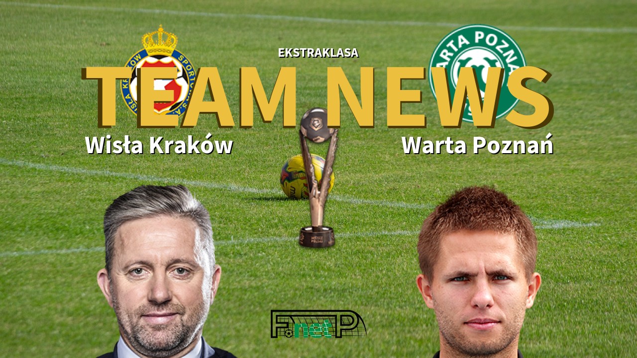 Ekstraklasa News: Wisła Kraków vs Warta Poznań Confirmed Line-ups