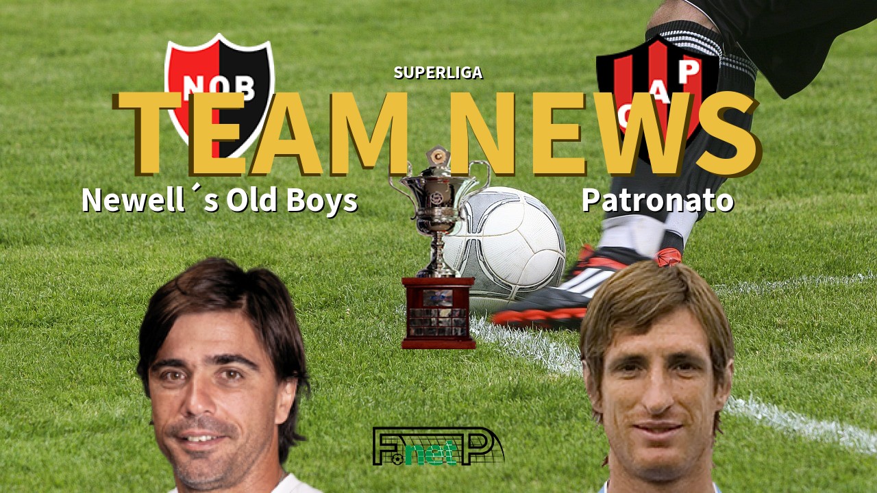 Superliga News: Newell´s Old Boys vs Patronato Confirmed Line-ups