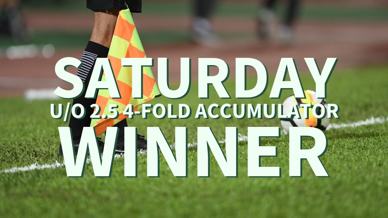 Saturday 4/1 U/O 2.5 4-Fold Accumulator Lands!