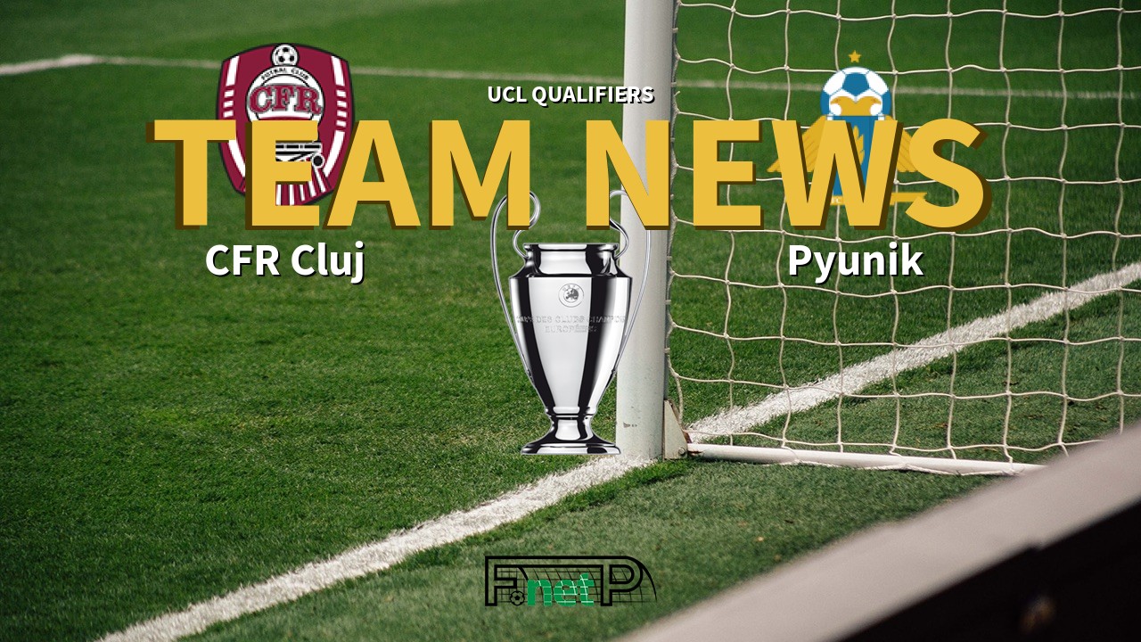 UCL Qualifiers News: Cluj vs Pyunik Confirmed Line-ups