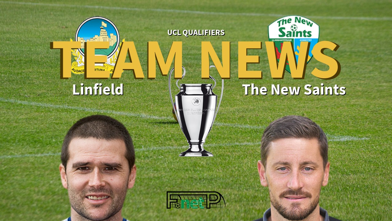 UCL Qualifiers News: Linfield vs The New Saints Confirmed Line-ups