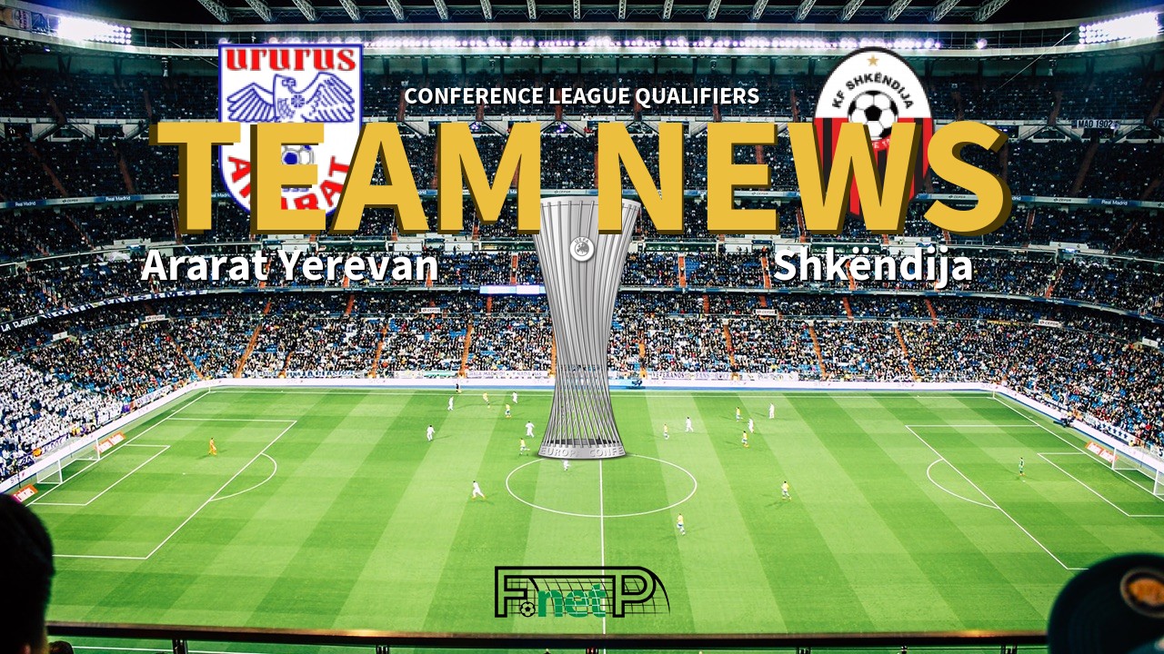 Conference League Qualifiers News: Ararat Yerevan vs Shkëndija Confirmed Line-ups