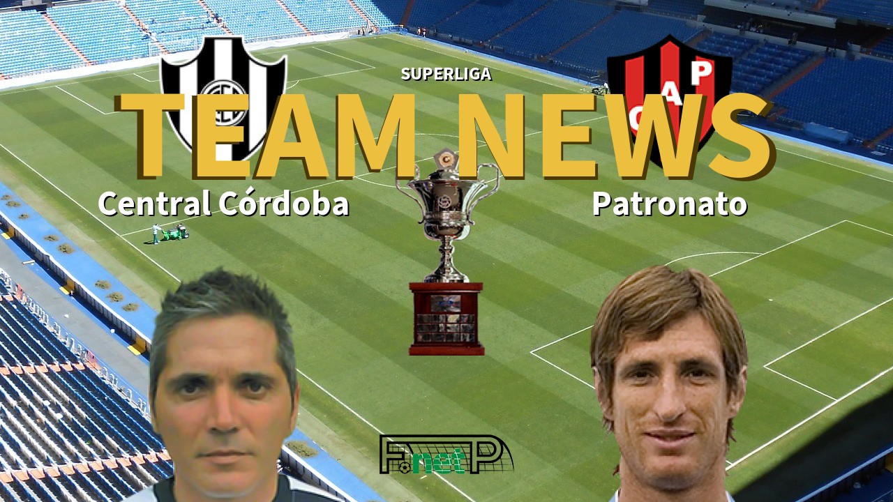 Superliga News: Central Córdoba vs Patronato Confirmed Line-ups