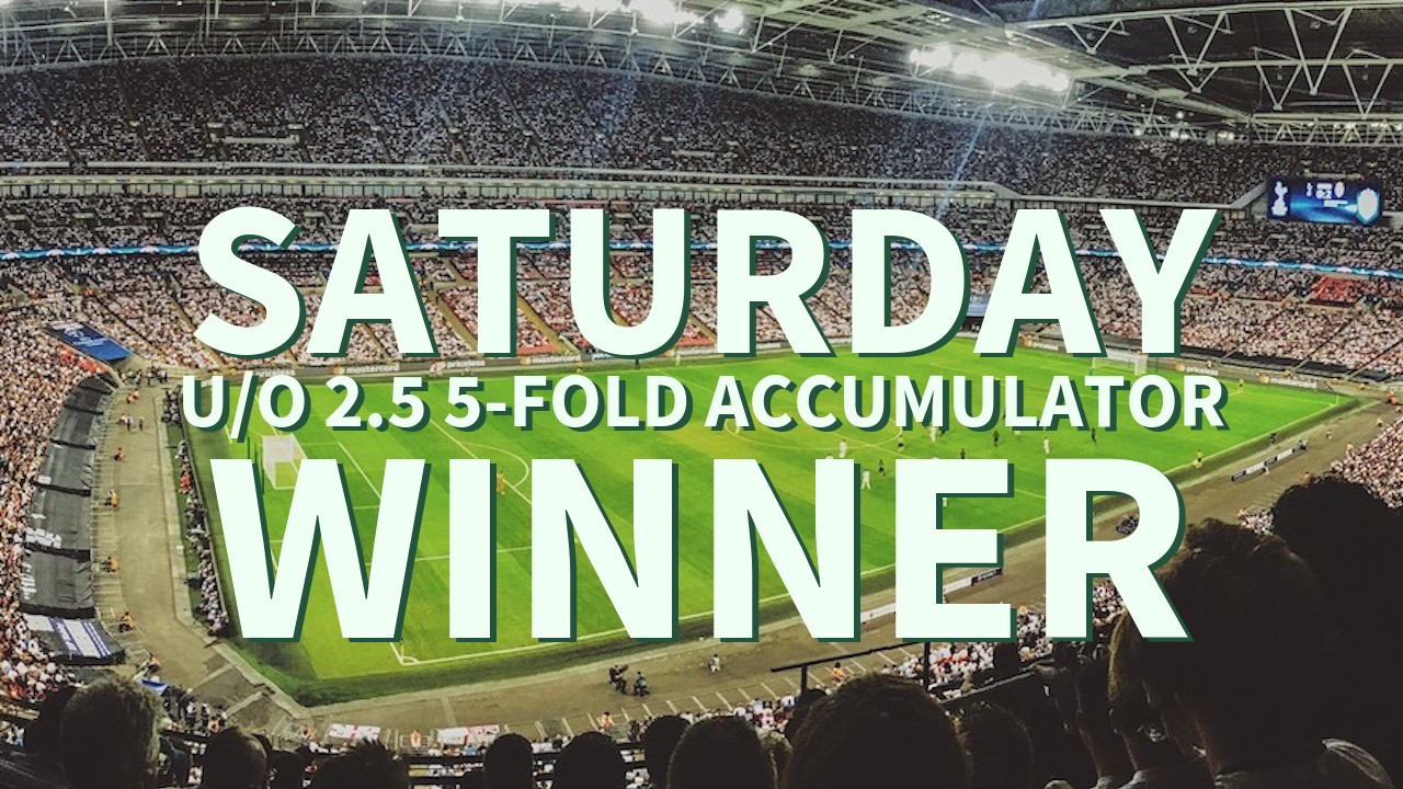 Saturday 3/1 U/O 2.5 5-Fold Accumulator Lands!