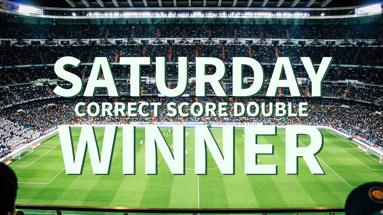Saturday 29/1 Correct score Double Comes In!