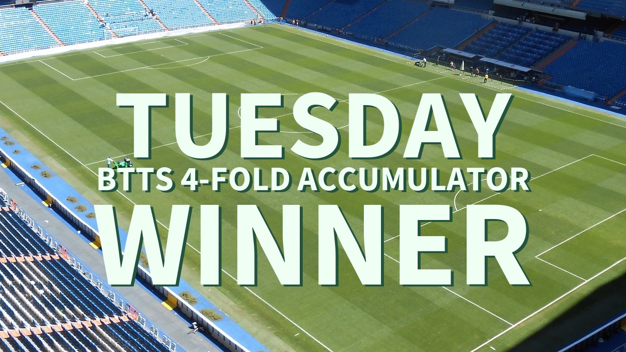 Tuesday 12/1 BTTS 4-Fold Accumulator Comes In!