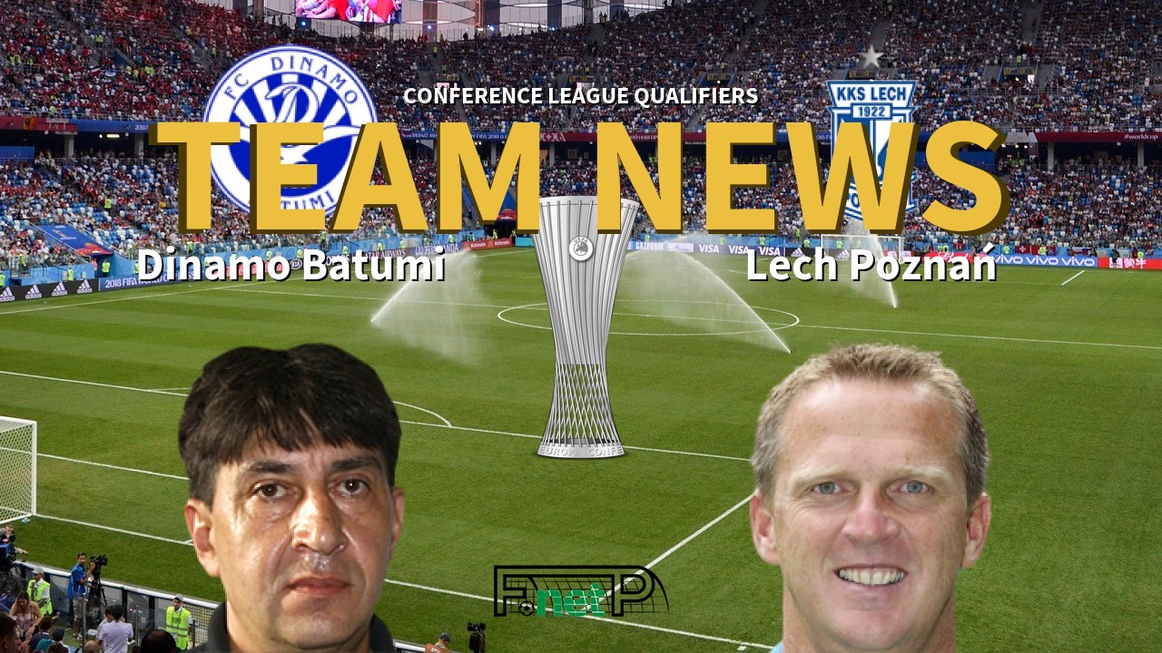 Conference League Qualifiers News: Dinamo Batumi vs Lech Poznań Confirmed Line-ups