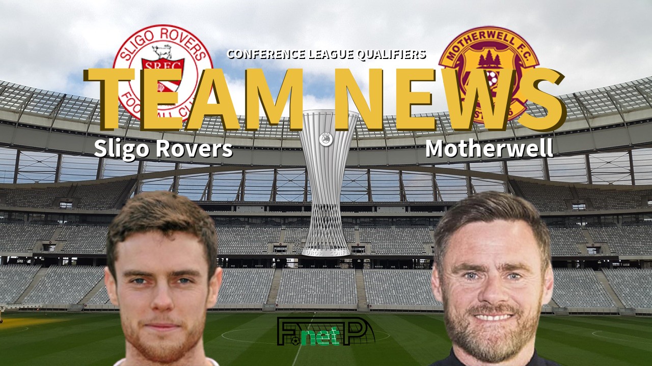 Conference League Qualifiers News: Sligo Rovers vs Motherwell Confirmed Line-ups