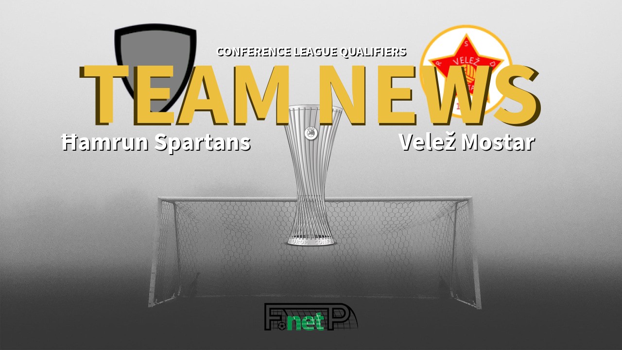 Conference League Qualifiers News: Ħamrun Spartans vs Velež Mostar Confirmed Line-ups