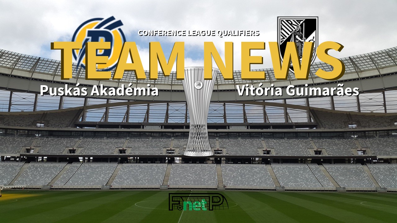 Conference League Qualifiers News: Puskás Akadémia vs Vitória Guimarães Confirmed Line-ups