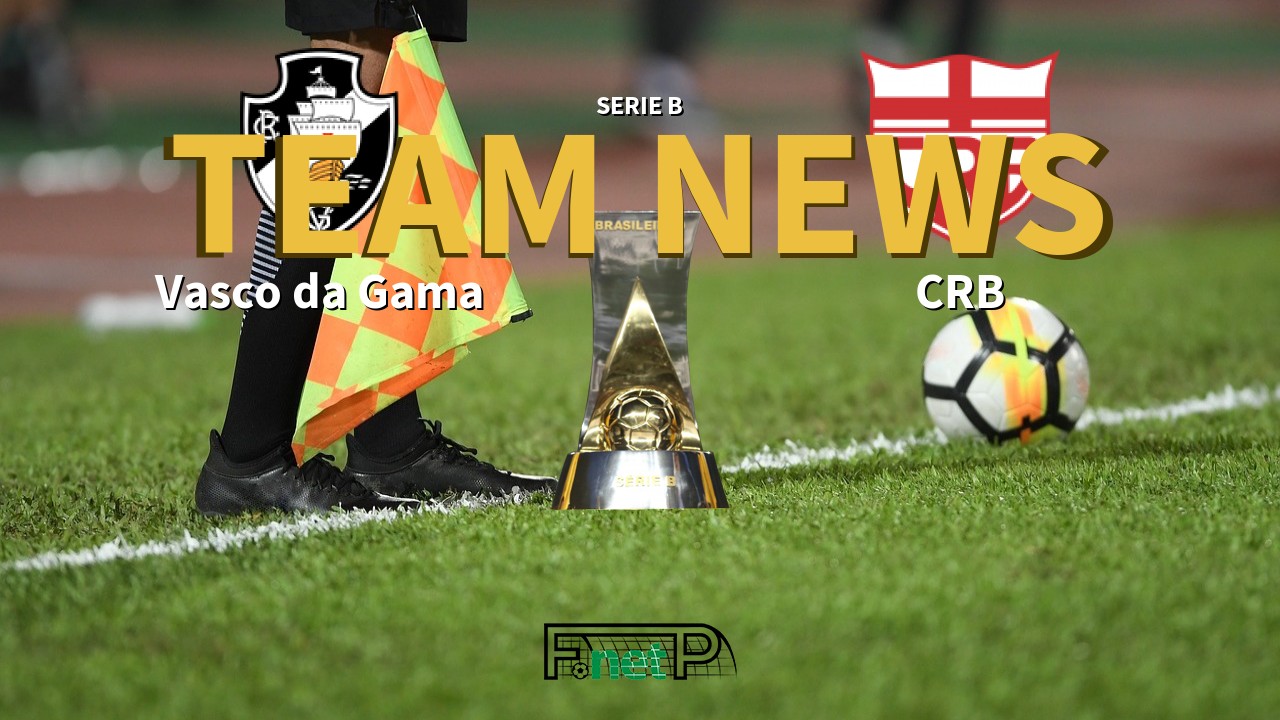 Serie B News: Vasco da Gama vs CRB Confirmed Line-ups