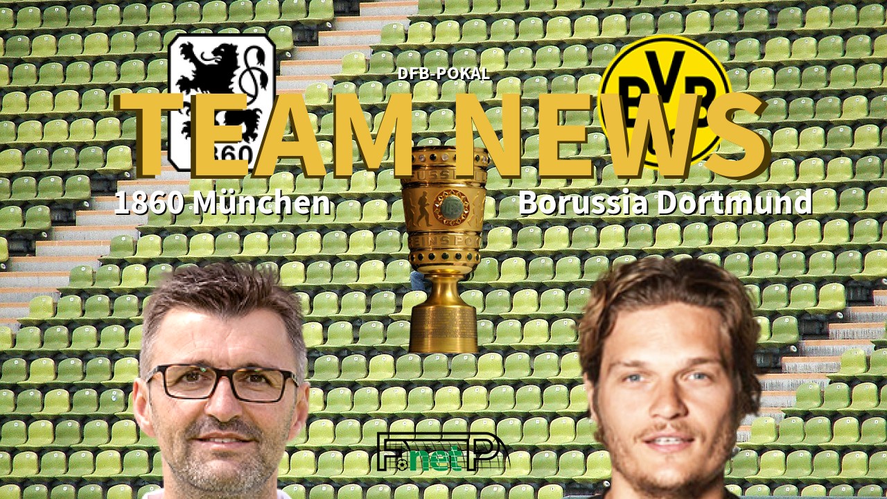 DFB-Pokal News: 1860 Munich vs Borussia Dortmund Confirmed Line-ups