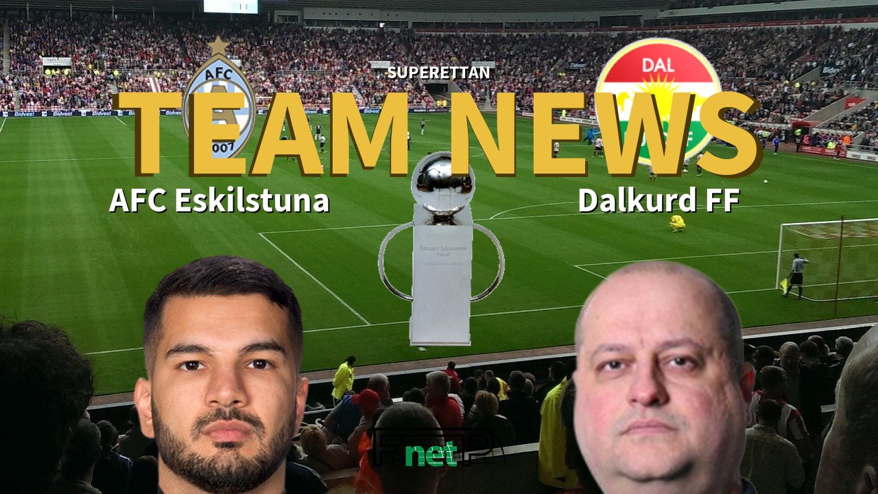 Superettan News: AFC Eskilstuna vs Dalkurd FF Confirmed Line-ups