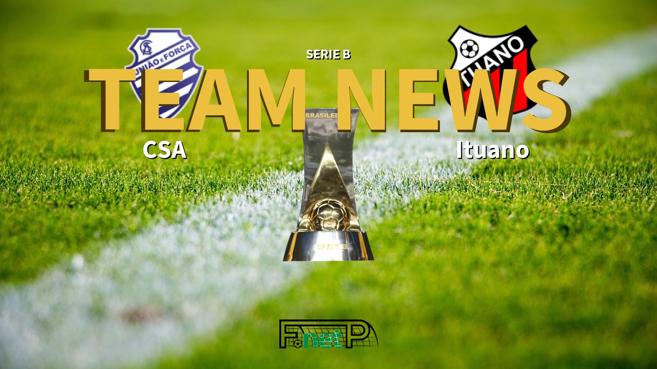 Serie B News: CSA vs Ituano Confirmed Line-ups