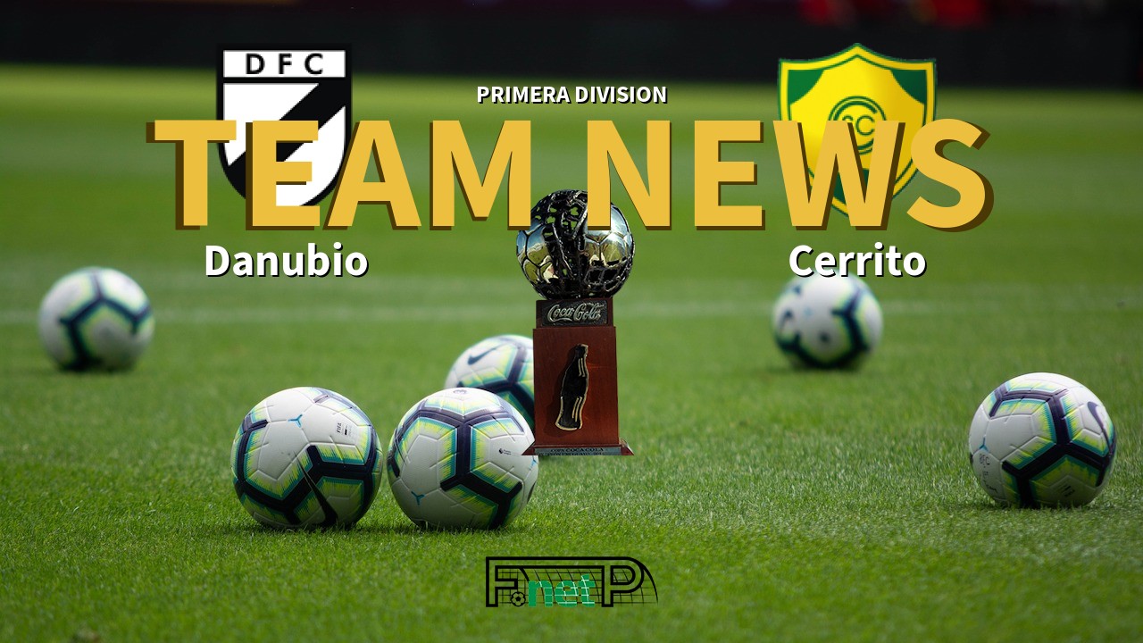 Primera Division News: Danubio vs Cerrito Confirmed Line-ups