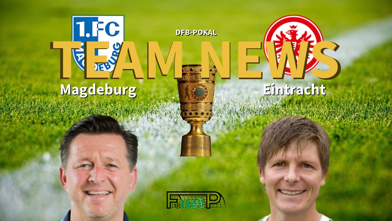 DFB-Pokal News: Magdeburg vs Eintracht Frankfurt Confirmed Line-ups