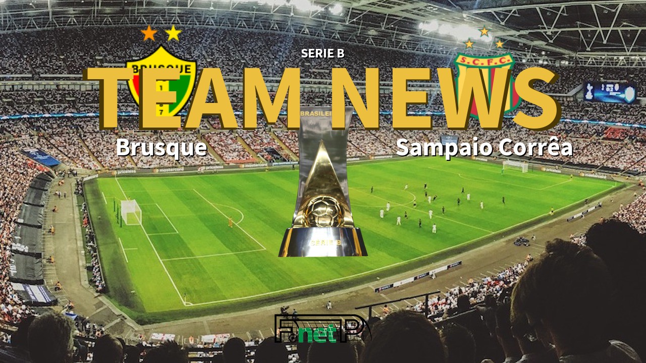 Serie B News: Brusque vs Sampaio Corrêa Confirmed Line-ups