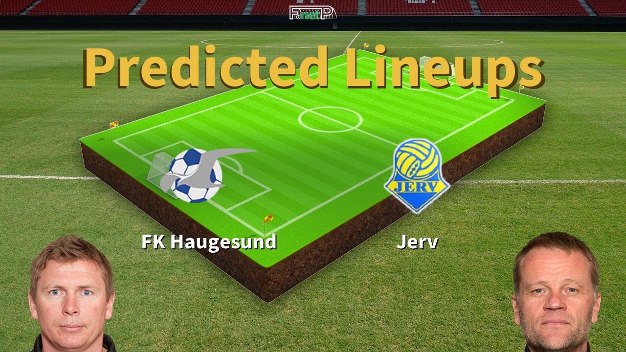 Predicted Lineups and Player Updates for FK Haugesund vs Jerv 07/08/22 - Eliteserien News