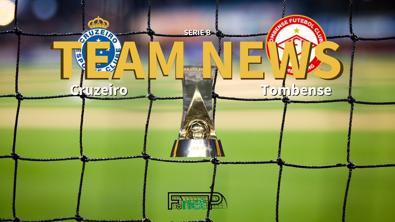 Serie B News: Cruzeiro vs Tombense Confirmed Line-ups