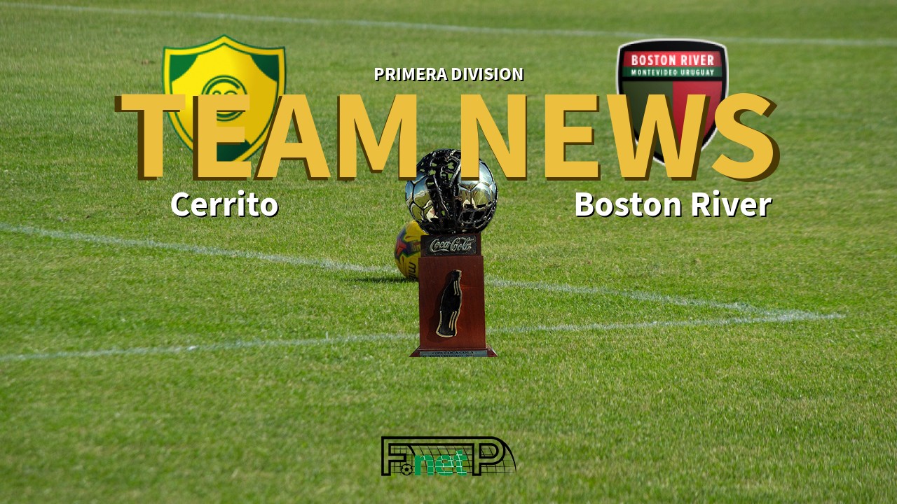 Primera Division News: Cerrito vs Boston River Confirmed Line-ups