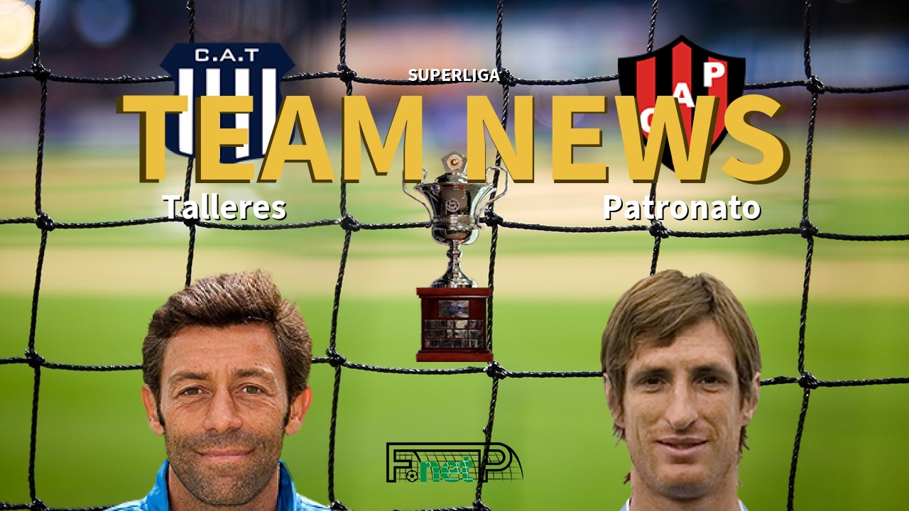Superliga News: Talleres vs Patronato Confirmed Line-ups