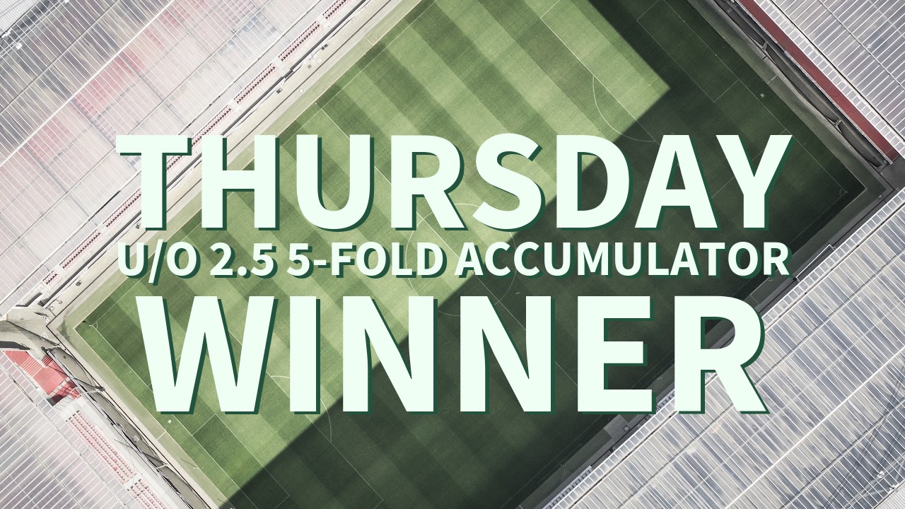 Thursday 7/1 U/O 2.5 5-Fold Accumulator Lands!