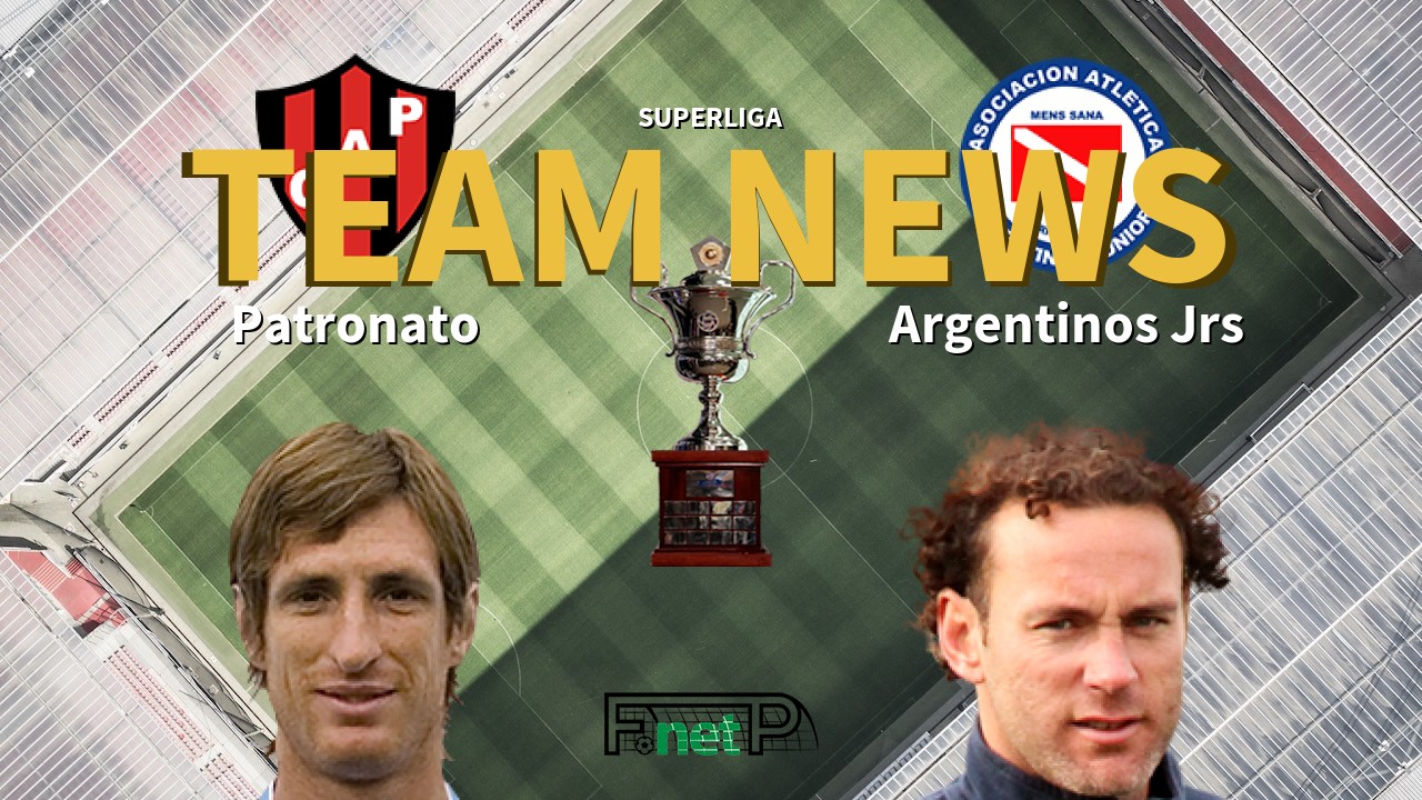 Superliga News: Patronato vs Argentinos Juniors Confirmed Line-ups