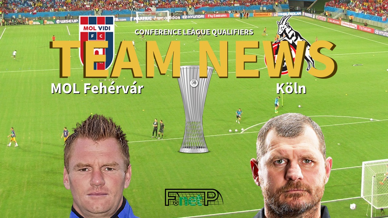 Conference League Qualifiers News: Videoton FC vs Cologne Confirmed Line-ups