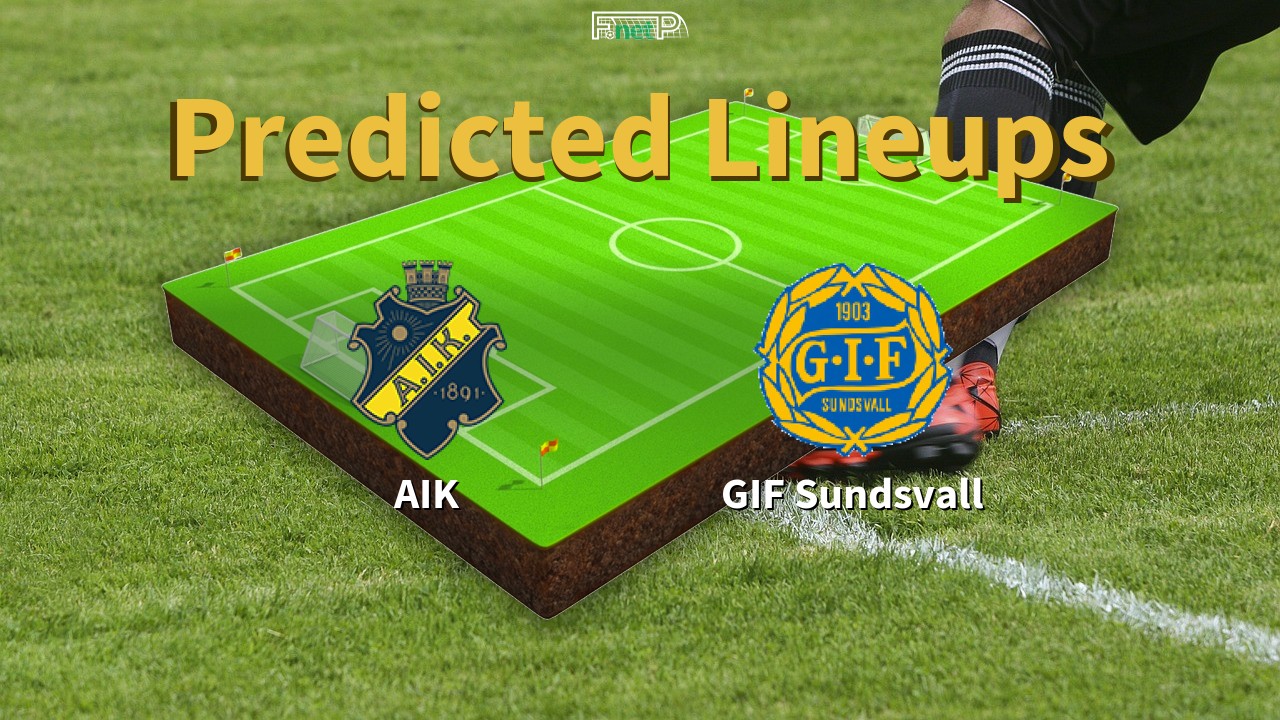 Predicted Lineups and Player Updates for AIK vs GIF Sundsvall 04/09/22 - Allsvenskan News