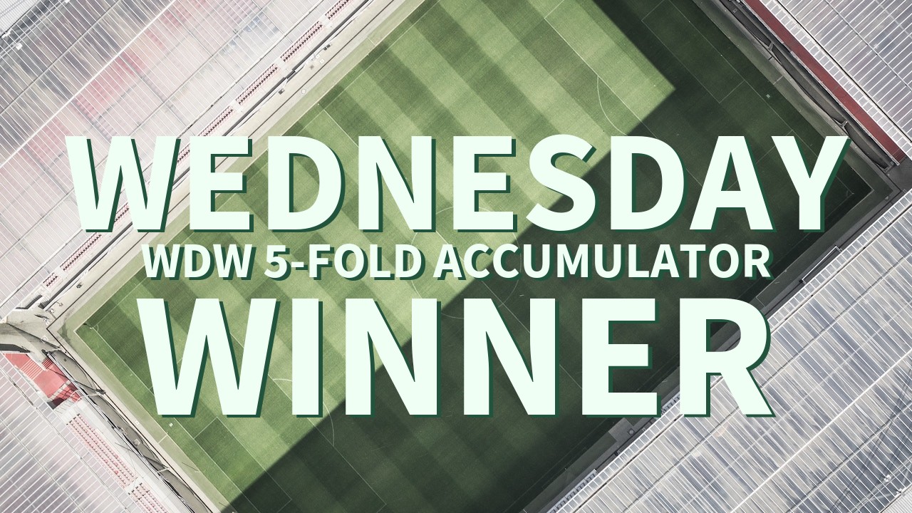 Wednesday 1/1 WDW 5-Fold Accumulator Wins!