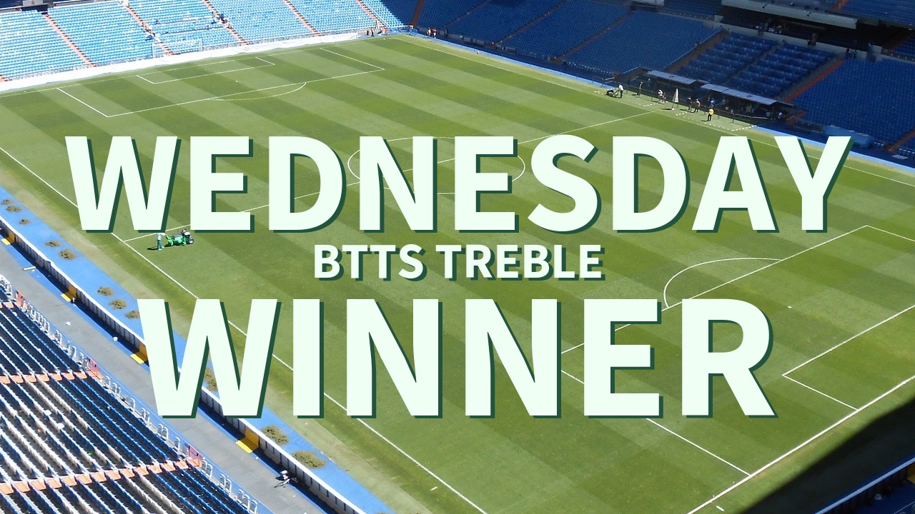 Wednesday 3/1 BTTS Treble Success!