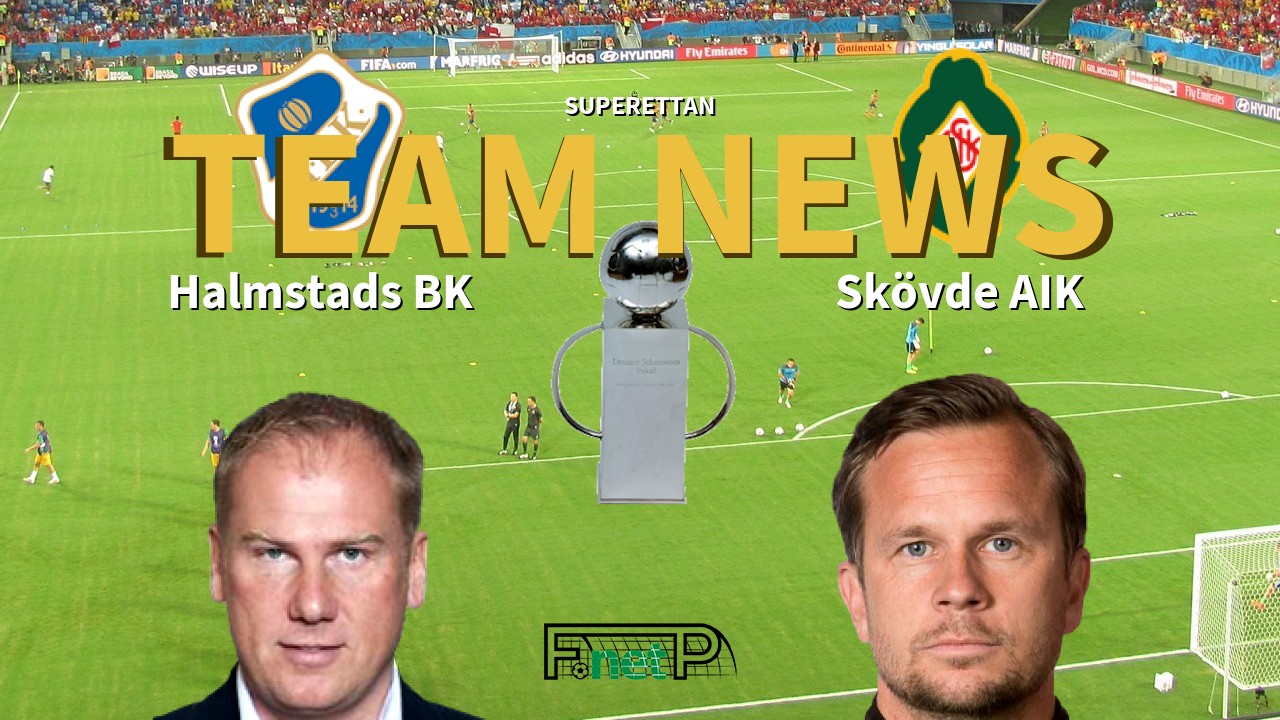 Superettan News: Halmstads BK vs Skövde AIK Confirmed Line-ups