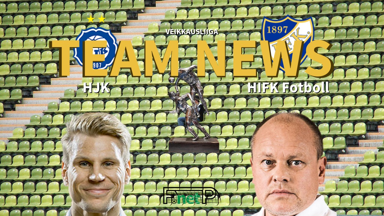 Veikkausliiga News: HJK vs Helsinki IFK Confirmed Line-ups