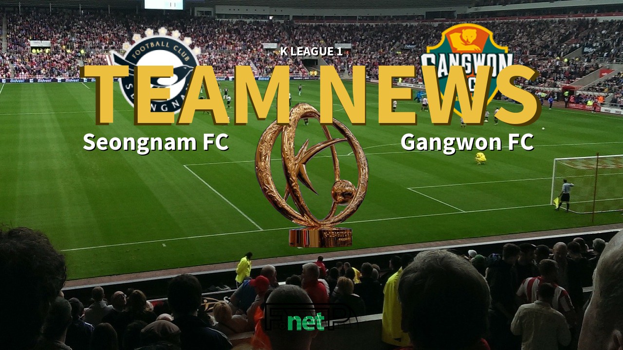 K League 1 News: Seongnam FC vs Gangwon FC Confirmed Line-ups