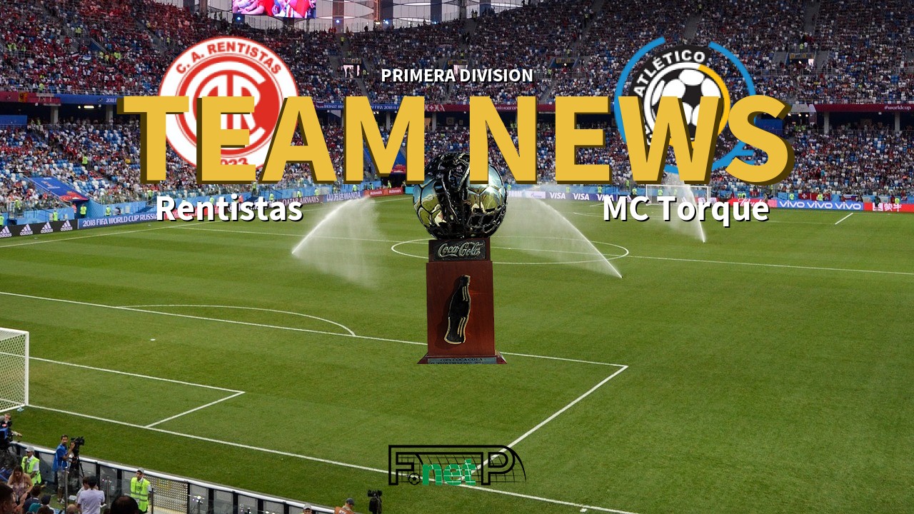 Primera Division News: Rentistas vs Montevideo City Torque Confirmed Line-ups