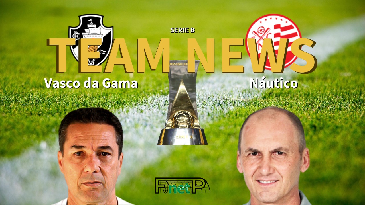 Serie B News: Vasco da Gama vs Náutico Confirmed Line-ups