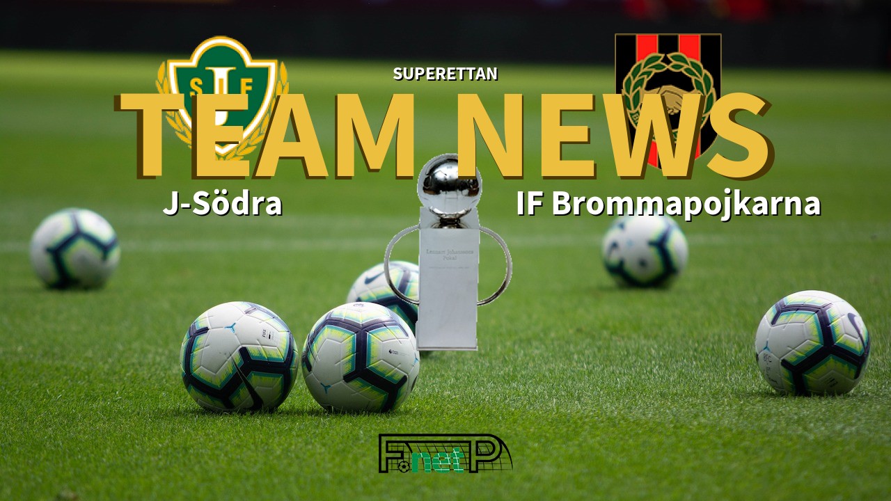 Superettan News: Jönköpings Södra IF vs IF Brommapojkarna Confirmed Line-ups