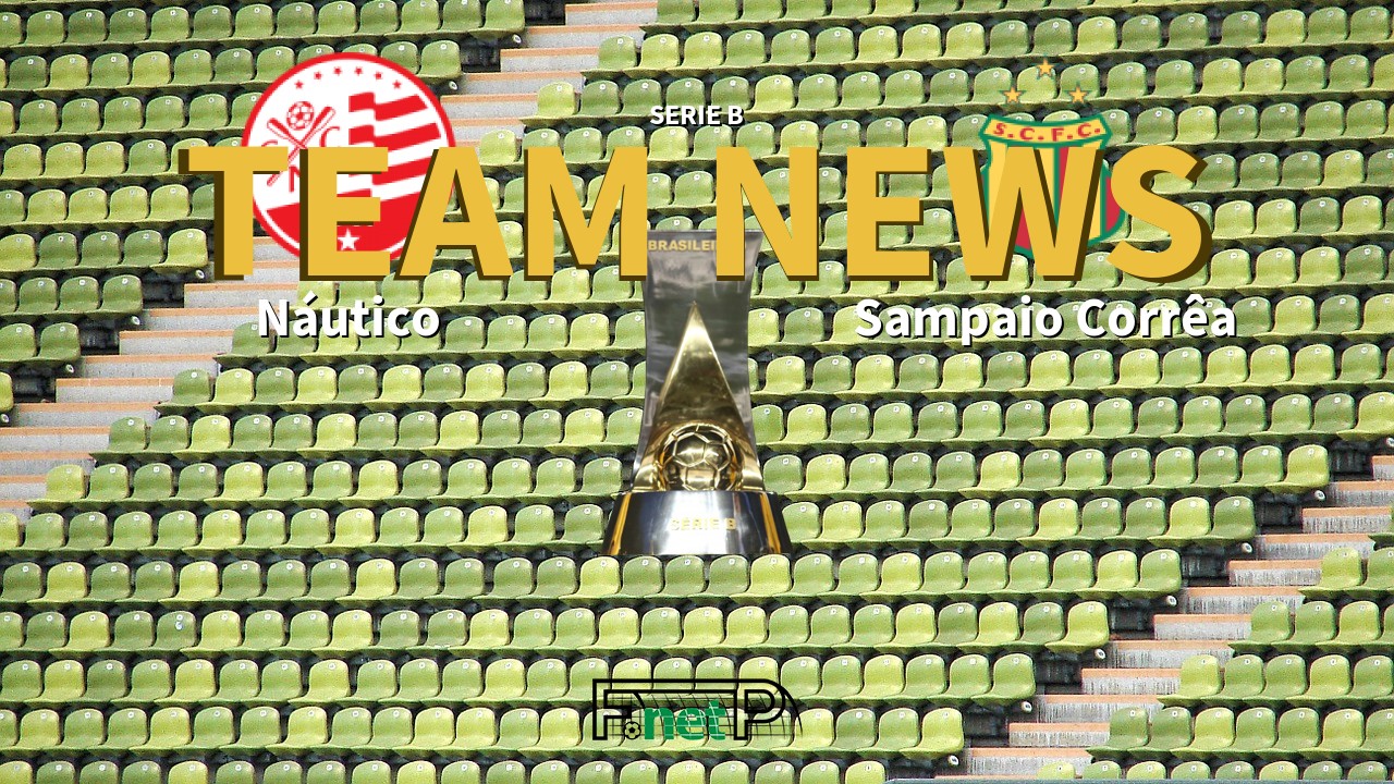 Serie B News: Náutico vs Sampaio Corrêa Confirmed Line-ups