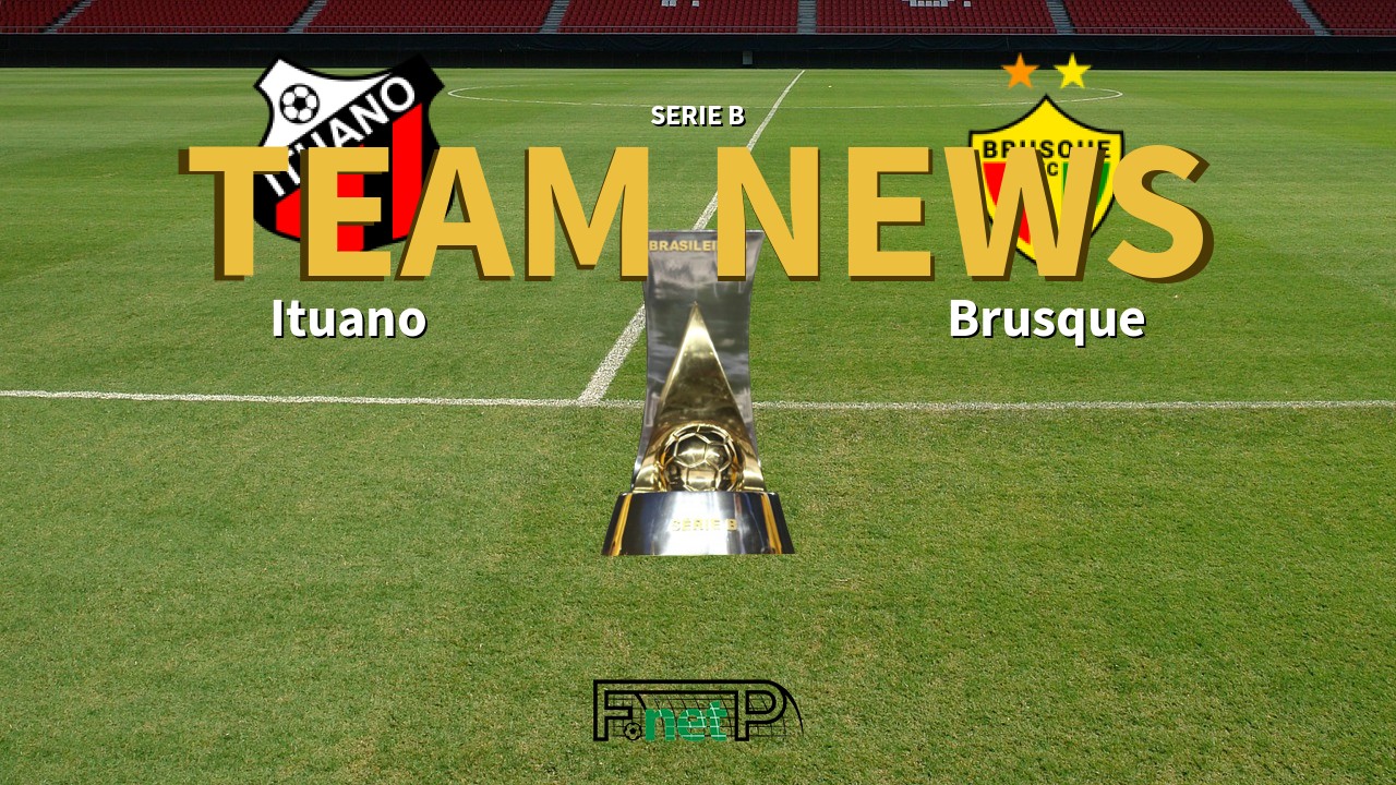 Serie B News: Ituano vs Brusque Confirmed Line-ups