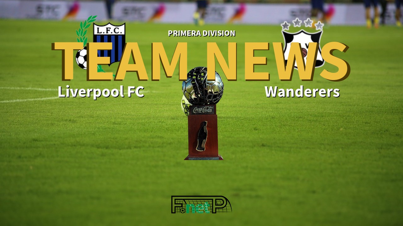 Primera Division News: Liverpool FC vs Montevideo Wanderers Confirmed Line-ups