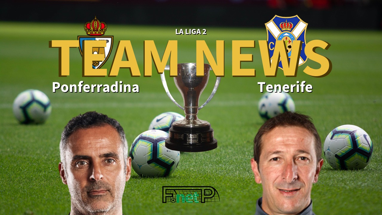 La Liga 2 News: Ponferradina vs Tenerife Confirmed Line-ups