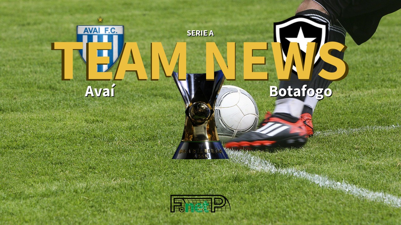 Serie A News: Avaí vs Botafogo Confirmed Line-ups