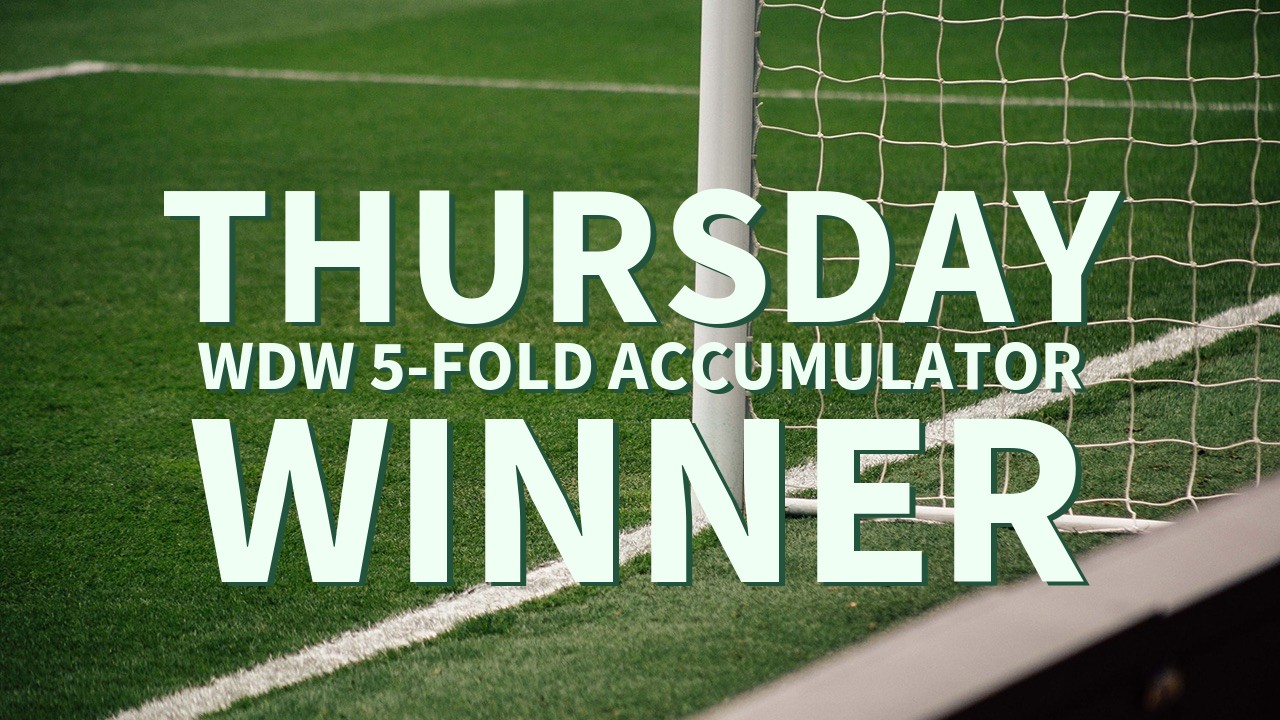 Thursday 2/1 WDW 5-Fold Accumulator Wins!
